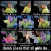 Dumb+Poses+All+Girls+Do.+Never+seen+a+more+accurate_559b2e_3289070.jpg